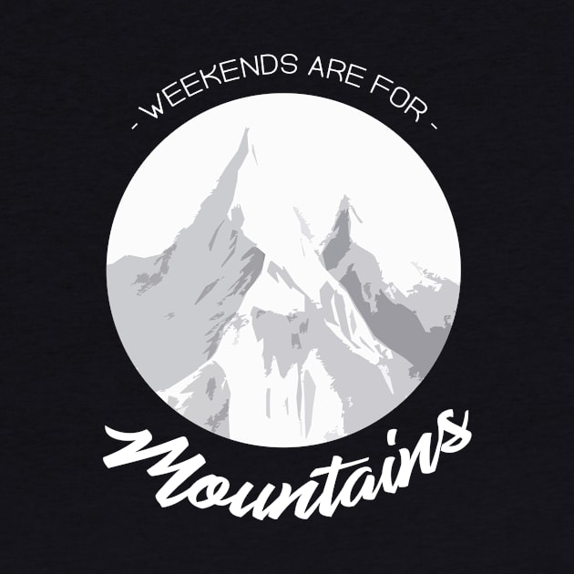 Weekends Are For Mountains by Thistle Kent